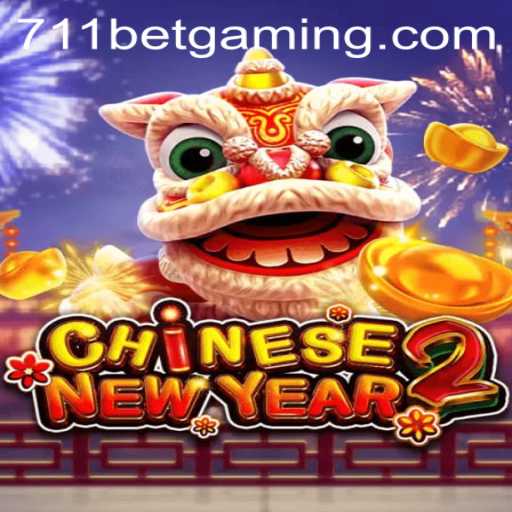 Experience the Festive Adventure of CHINESENEWYEAR2 at 711BET