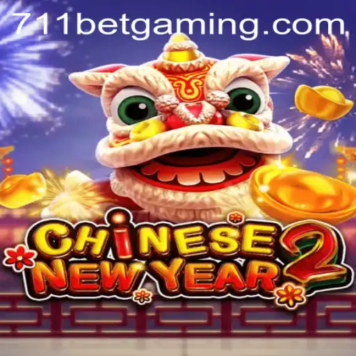 Experience the Festive Adventure of CHINESENEWYEAR2 at 711BET
