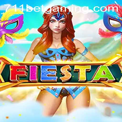 Exploring Fiesta: A New Gaming Experience with 711BET