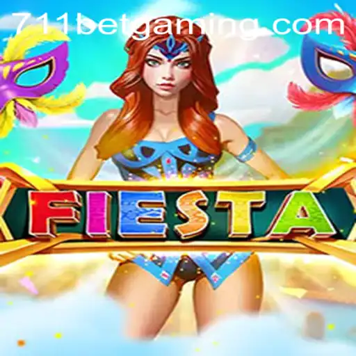 Exploring Fiesta: A New Gaming Experience with 711BET