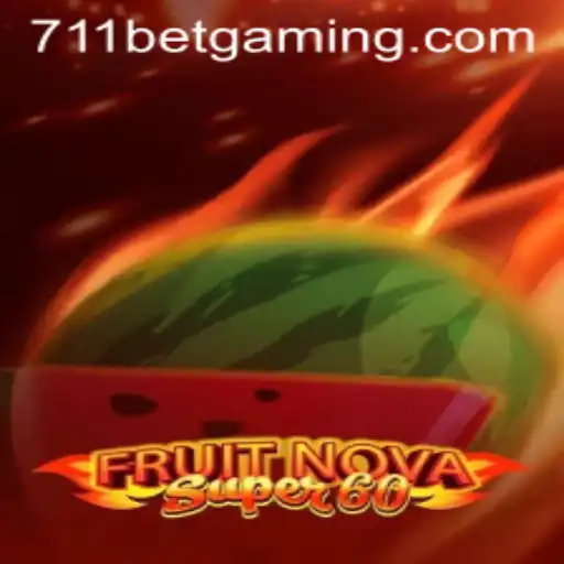Exploring FruitNovaSuper60: A Thrilling Adventure in Online Gaming with 711BET