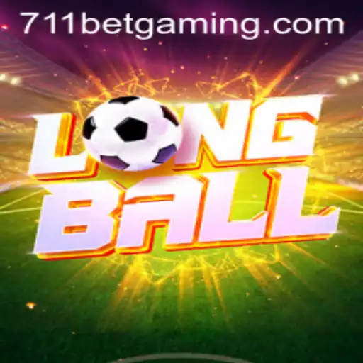 LongBall: The Exciting World of the New Game on 711BET