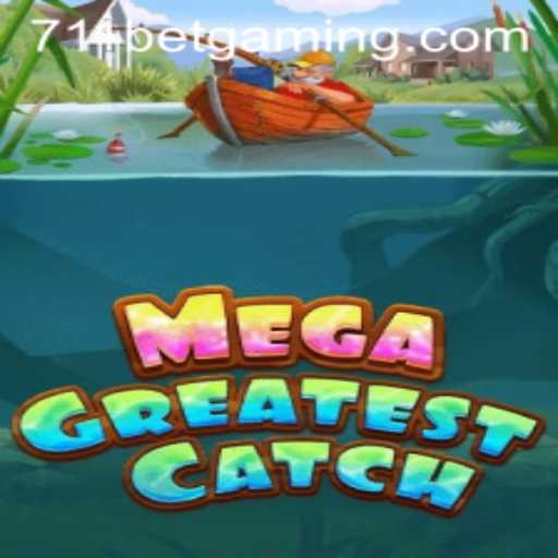 MegaGreatestCatch: Dive Into the World of Unprecedented Gaming Adventure with 711BET